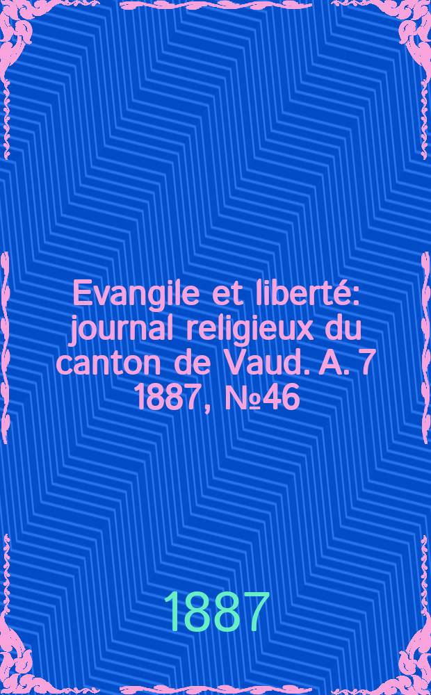 Evangile et liberté : journal religieux du canton de Vaud. A. 7 1887, № 46