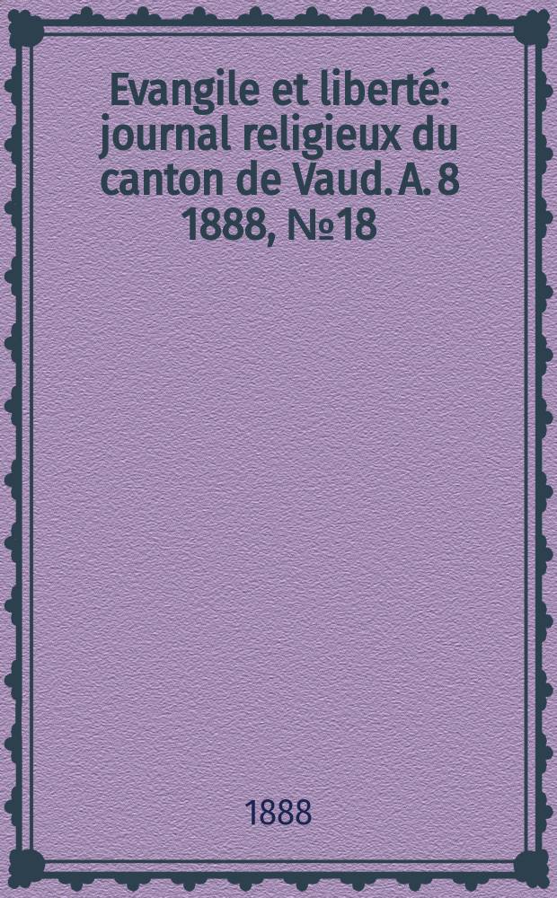 Evangile et liberté : journal religieux du canton de Vaud. A. 8 1888, № 18