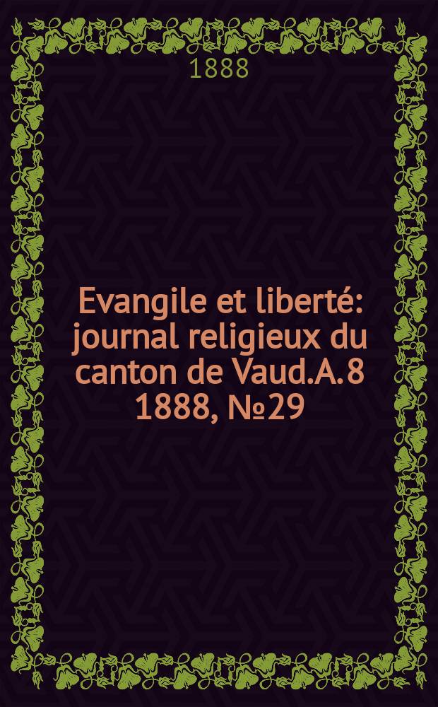 Evangile et liberté : journal religieux du canton de Vaud. A. 8 1888, № 29