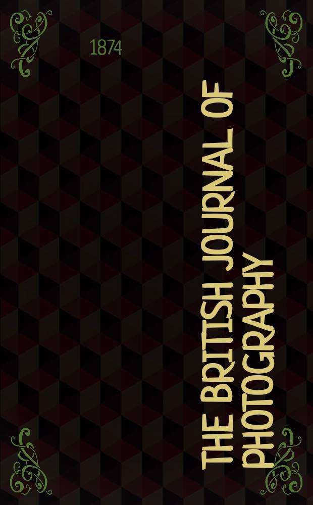 The British journal of photography : the recognised organ of professional and amateur photographers published weekly. Vol. 21, № 735