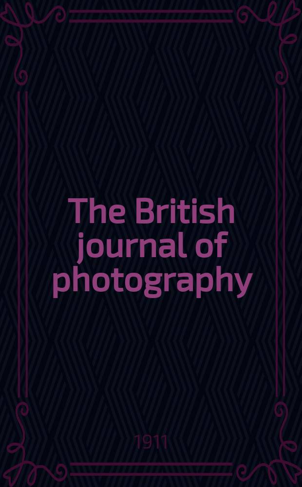 The British journal of photography : the recognised organ of professional and amateur photographers published weekly. Vol. 58, № 2647