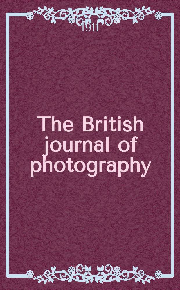 The British journal of photography : the recognised organ of professional and amateur photographers published weekly. Vol. 58, № 2661