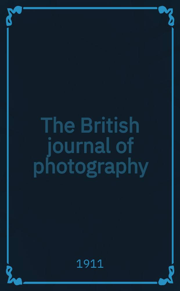 The British journal of photography : the recognised organ of professional and amateur photographers published weekly. Vol. 58, № 2678