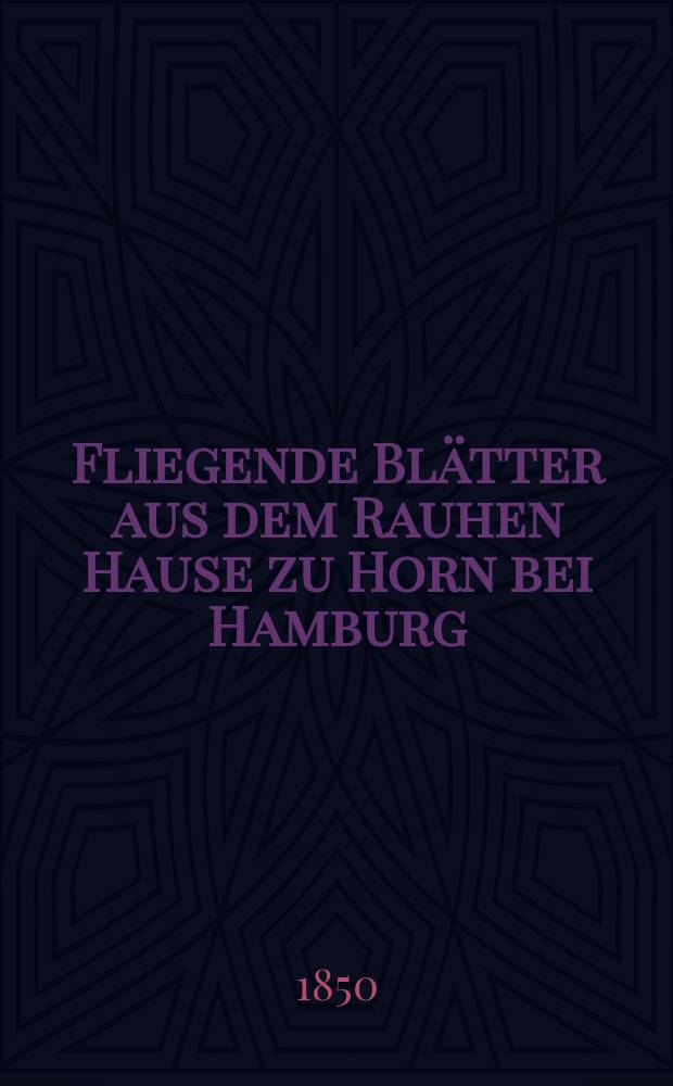 Fliegende Blätter aus dem Rauhen Hause zu Horn bei Hamburg : Organ des Centralausschusses für die innere Mission der deutschen evangelischen Kirche. Ser. 7, № 6