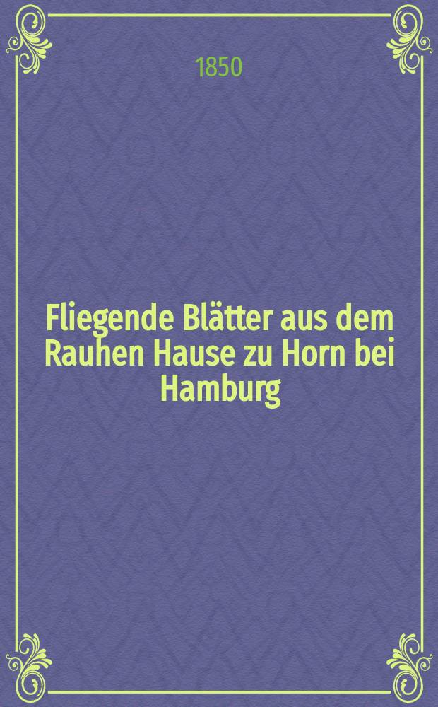 Fliegende Blätter aus dem Rauhen Hause zu Horn bei Hamburg : Organ des Centralausschusses für die innere Mission der deutschen evangelischen Kirche. Ser. 7, № 15