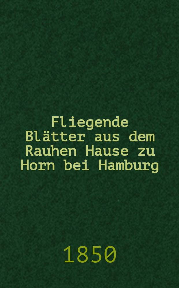 Fliegende Blätter aus dem Rauhen Hause zu Horn bei Hamburg : Organ des Centralausschusses für die innere Mission der deutschen evangelischen Kirche. Ser. 7, № 24