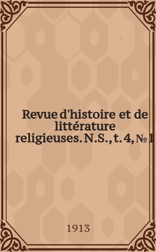 Revue d'histoire et de littérature religieuses. N.S., t. 4, № 1