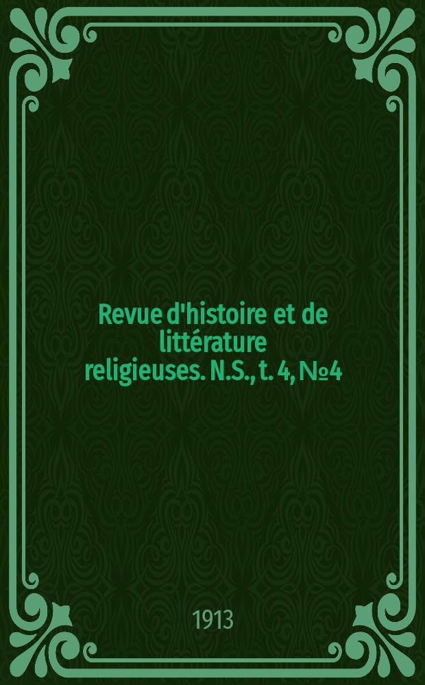 Revue d'histoire et de littérature religieuses. N.S., t. 4, № 4