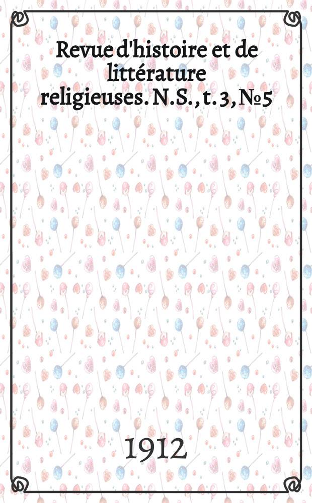 Revue d'histoire et de littérature religieuses. N.S., t. 3, № 5