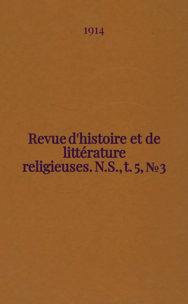 Revue d'histoire et de littérature religieuses. N.S., t. 5, № 3