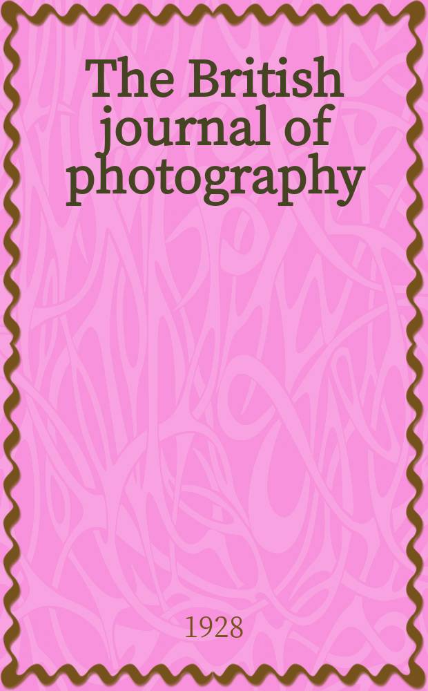 The British journal of photography : the recognised organ of professional and amateur photographers published weekly. Vol. 75, № 3544