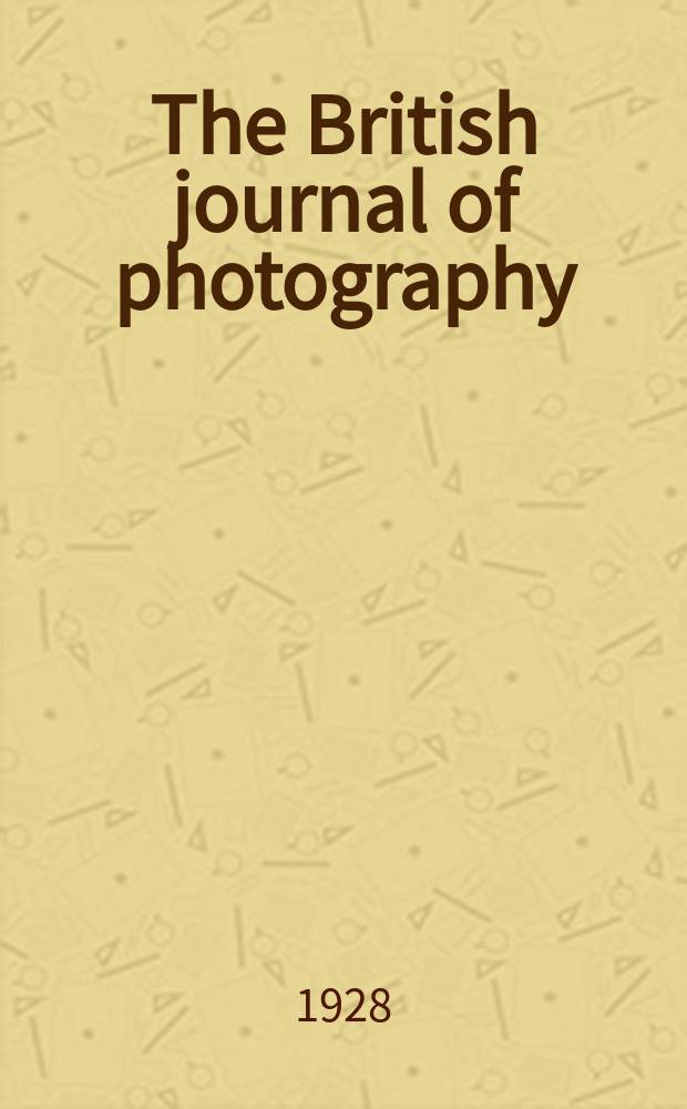 The British journal of photography : the recognised organ of professional and amateur photographers published weekly. Vol. 75, № 3546