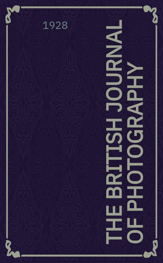 The British journal of photography : the recognised organ of professional and amateur photographers published weekly. Vol. 75, № 3564