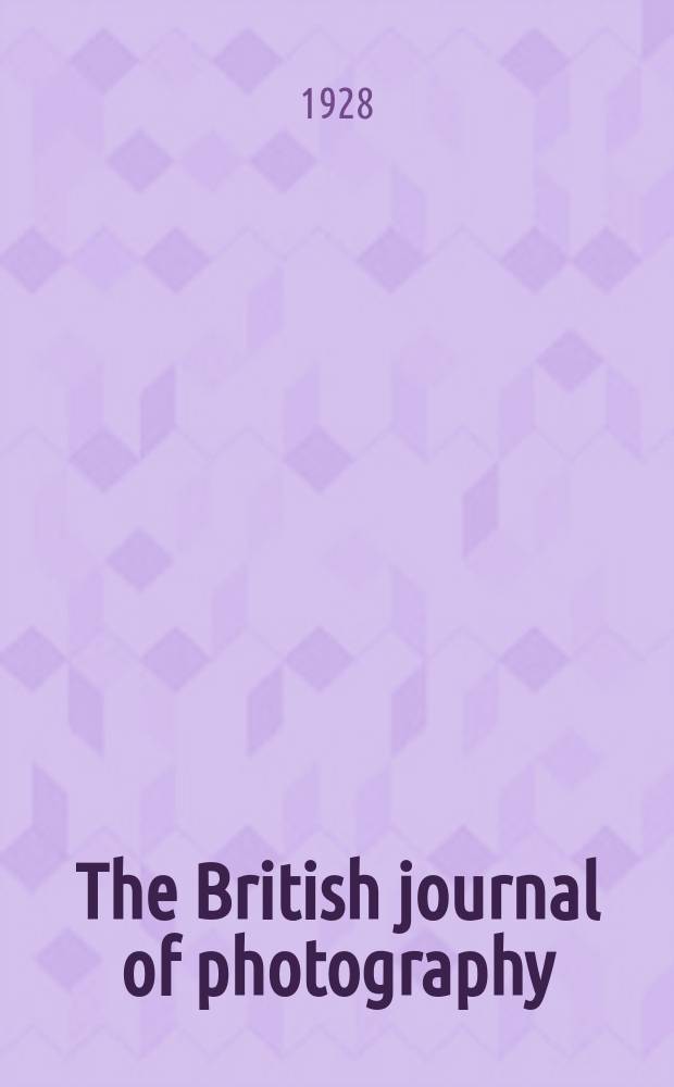 The British journal of photography : the recognised organ of professional and amateur photographers published weekly. Vol. 75, № 3565