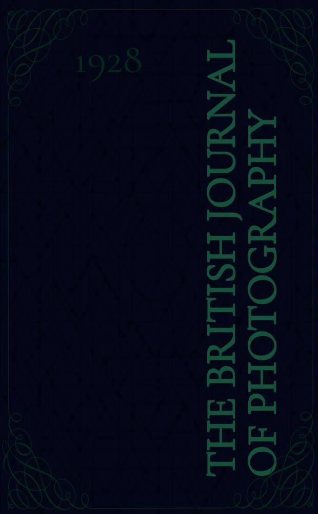 The British journal of photography : the recognised organ of professional and amateur photographers published weekly. Vol. 75, № 3572