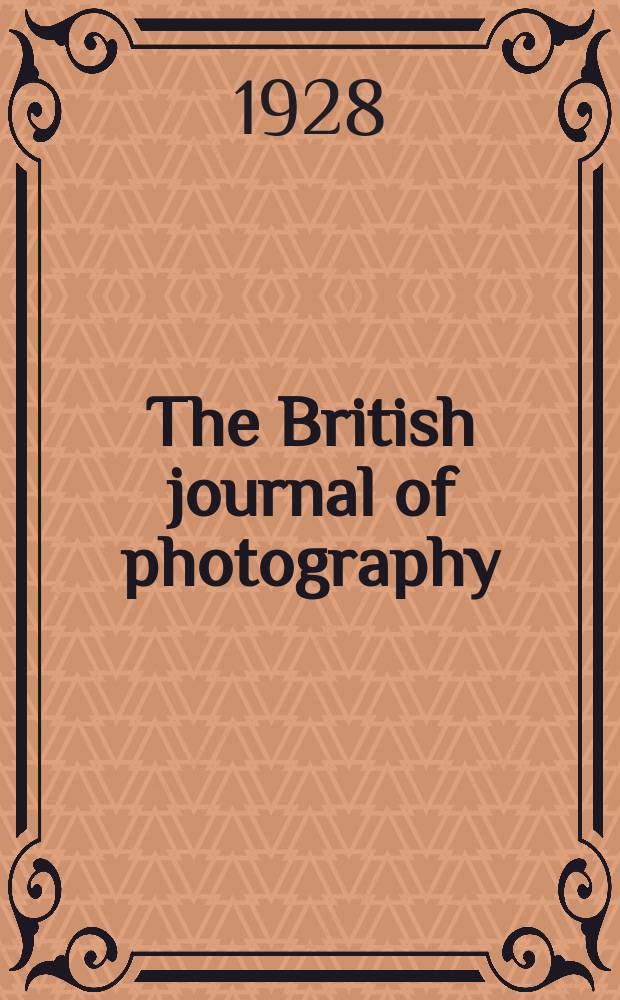 The British journal of photography : the recognised organ of professional and amateur photographers published weekly. Vol. 75, № 3578