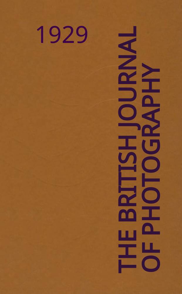 The British journal of photography : the recognised organ of professional and amateur photographers published weekly. Vol. 76, № 3587