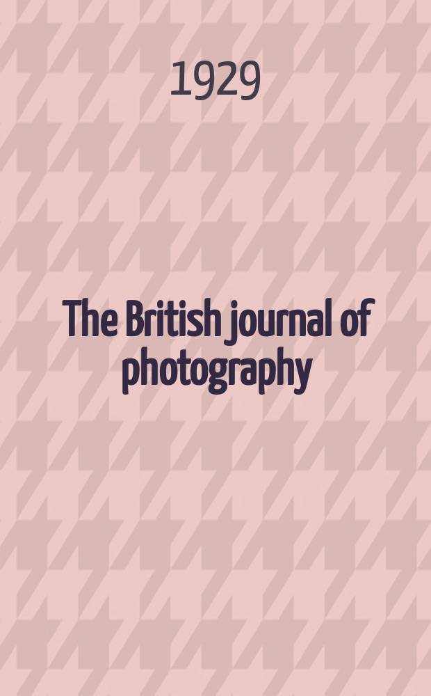 The British journal of photography : the recognised organ of professional and amateur photographers published weekly. Vol. 76, № 3599