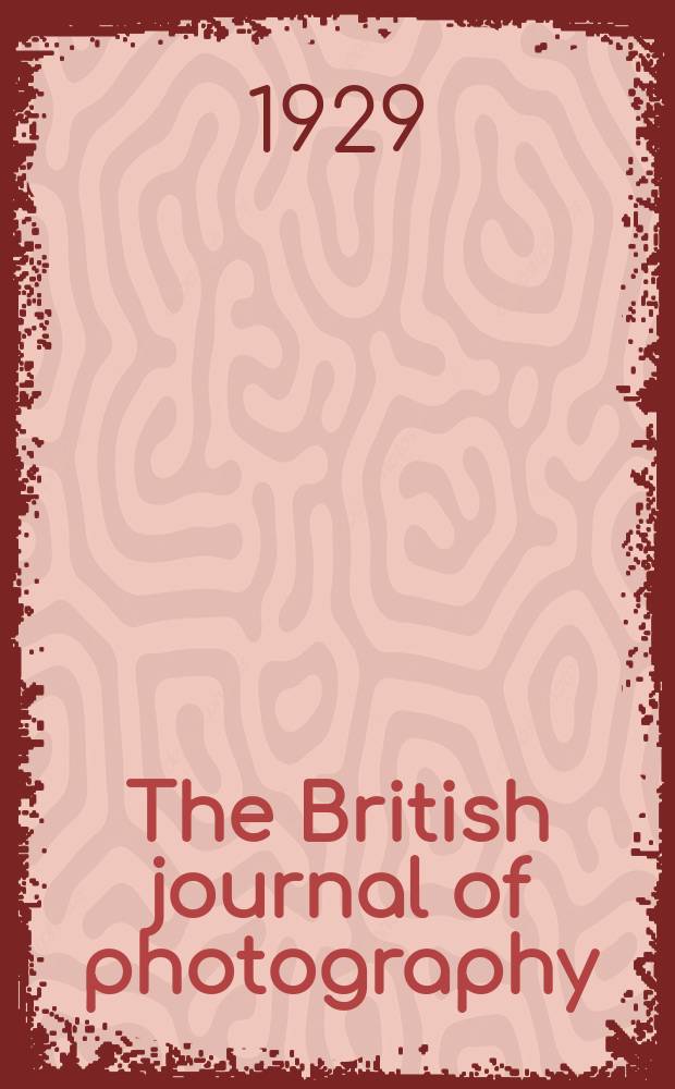 The British journal of photography : the recognised organ of professional and amateur photographers published weekly. Vol. 76, № 3600