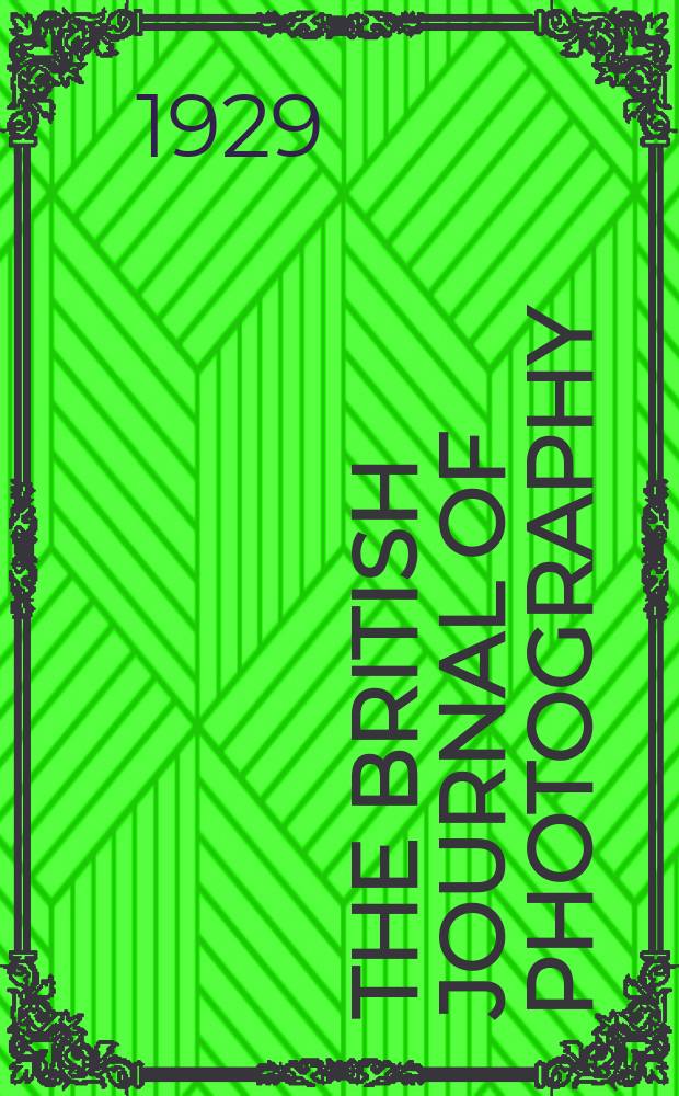 The British journal of photography : the recognised organ of professional and amateur photographers published weekly. Vol. 76, № 3604