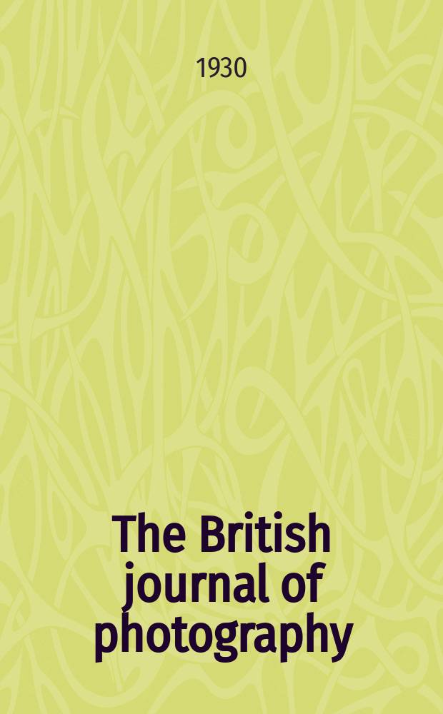 The British journal of photography : the recognised organ of professional and amateur photographers published weekly. Vol. 77, № 3636