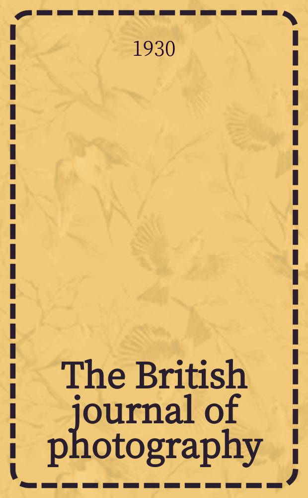 The British journal of photography : the recognised organ of professional and amateur photographers published weekly. Vol. 77, № 3642