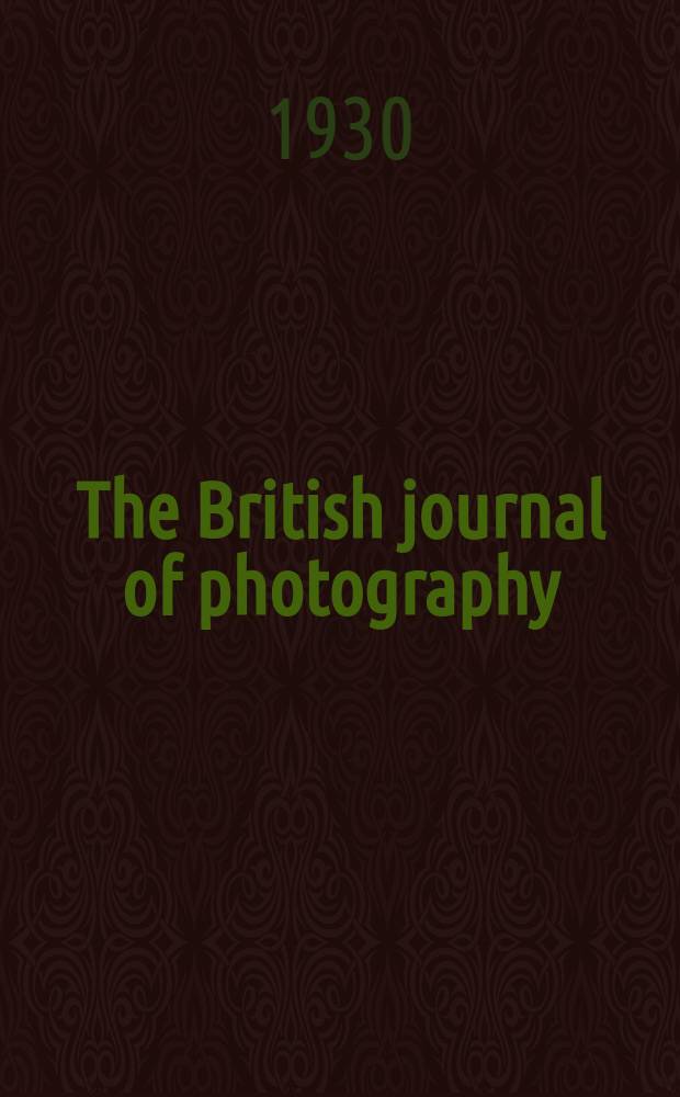 The British journal of photography : the recognised organ of professional and amateur photographers published weekly. Vol. 77, № 3649