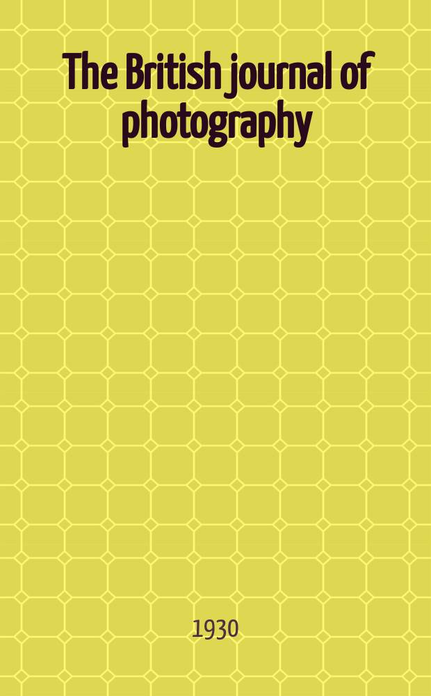 The British journal of photography : the recognised organ of professional and amateur photographers published weekly. Vol. 77, № 3656