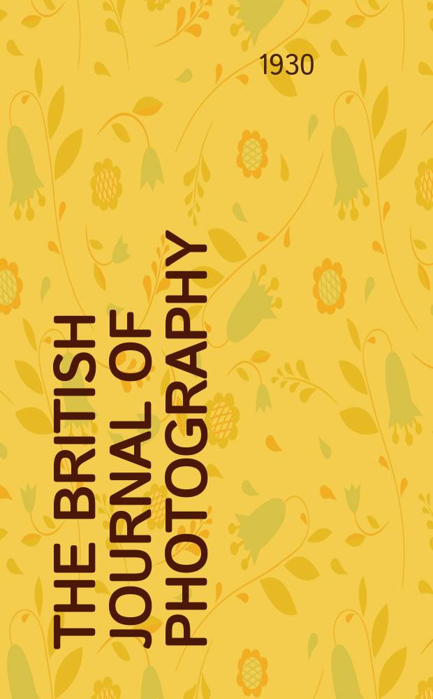 The British journal of photography : the recognised organ of professional and amateur photographers published weekly. Vol. 77, № 3670