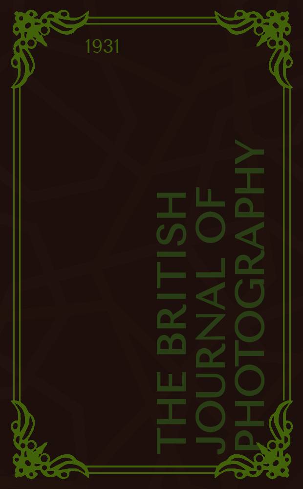 The British journal of photography : the recognised organ of professional and amateur photographers published weekly. Vol. 78, № 3688