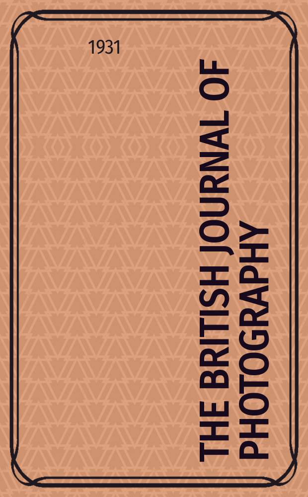 The British journal of photography : the recognised organ of professional and amateur photographers published weekly. Vol. 78, № 3690