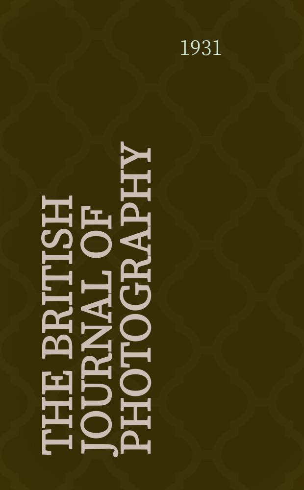 The British journal of photography : the recognised organ of professional and amateur photographers published weekly. Vol. 78, № 3699