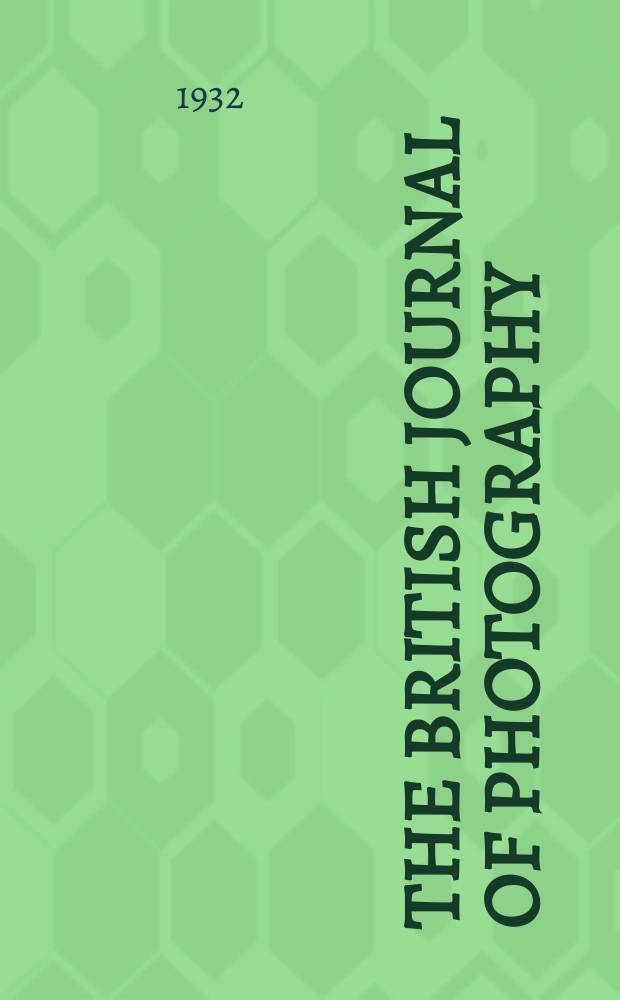 The British journal of photography : the recognised organ of professional and amateur photographers published weekly. Vol. 79, № 3757