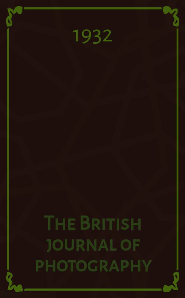 The British journal of photography : the recognised organ of professional and amateur photographers published weekly. Vol. 79, № 3779