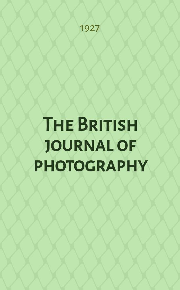 The British journal of photography : the recognised organ of professional and amateur photographers published weekly. Vol. 74, № 3480