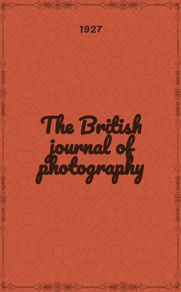 The British journal of photography : the recognised organ of professional and amateur photographers published weekly. Vol. 74, № 3489