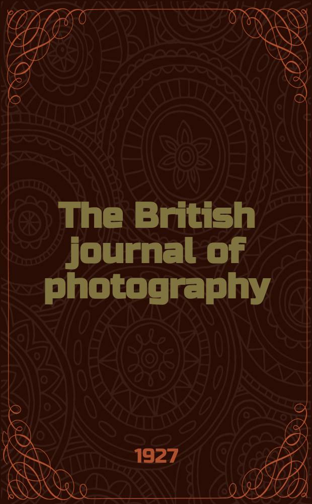 The British journal of photography : the recognised organ of professional and amateur photographers published weekly. Vol. 74 № 3508