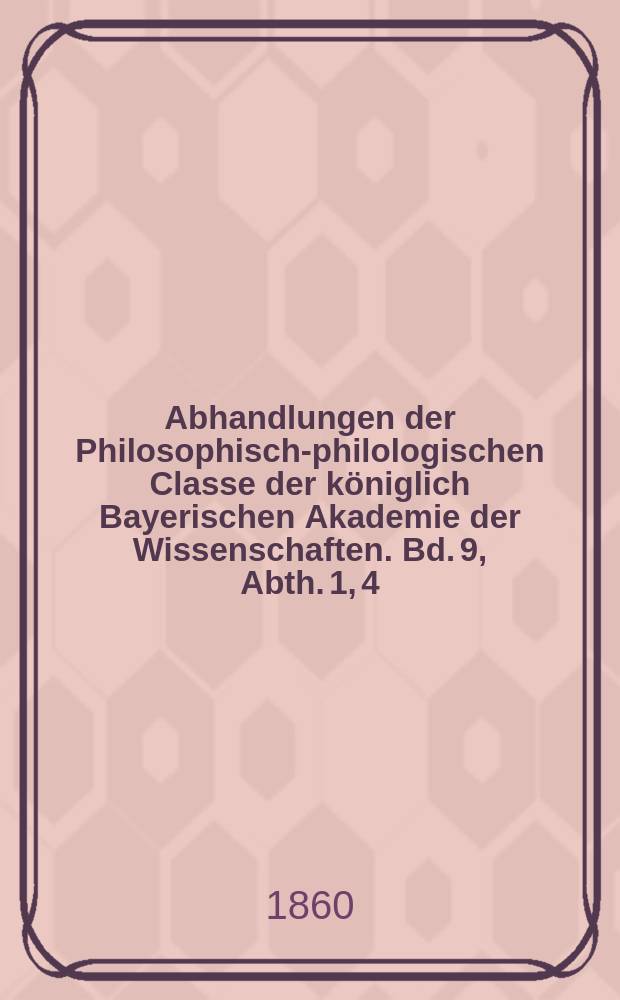 Abhandlungen der Philosophisch-philologischen Classe der k&ouml;niglich Bayerischen Akademie der Wissenschaften. Bd. 9, Abth. 1, [4] : Ueber die sogenannten Regenbogen-Sch&uuml;sselchen = О так называемых радужных мисочках. 1-я часть: о Родине и возрасте