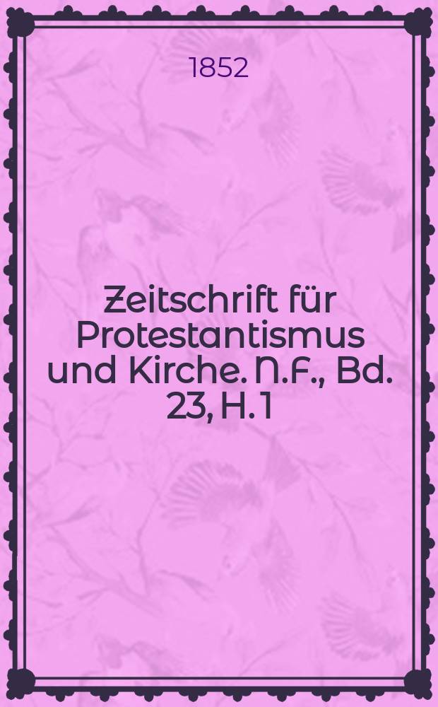 Zeitschrift für Protestantismus und Kirche. N.F., Bd. 23, H. 1