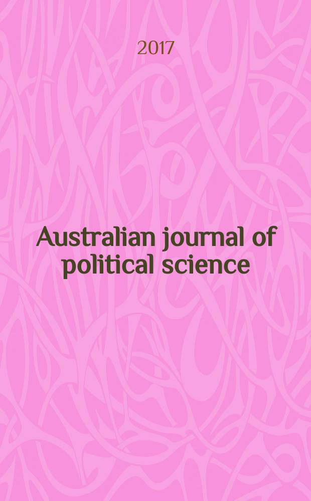 Australian journal of political science : Formerly Politics Journal of the Australasian polit. studies assoc. Vol. 52, № 3