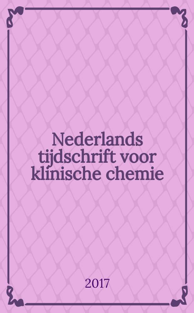 Nederlands tijdschrift voor klinische chemie : Off. tijdschr. van de Nederl. verenig. voor klinische chemie. Jg. 42 2017, № 3