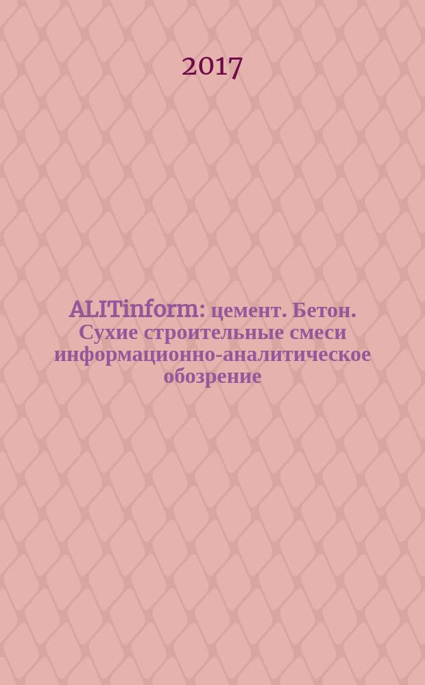 ALITinform : цемент. Бетон. Сухие строительные смеси информационно-аналитическое обозрение. 2016, № 6 (45)