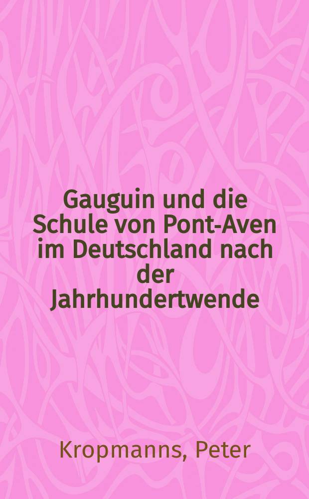 Gauguin und die Schule von Pont-Aven im Deutschland nach der Jahrhundertwende : Begleitheft zum Ausstellungskatalog anläßlich der Ausstellung im Museum Würth, Künzelsau, vom 2. März bis 1. Juni 1997 = Гоген и Понт-Авенская школа в Германии на рубеже веков
