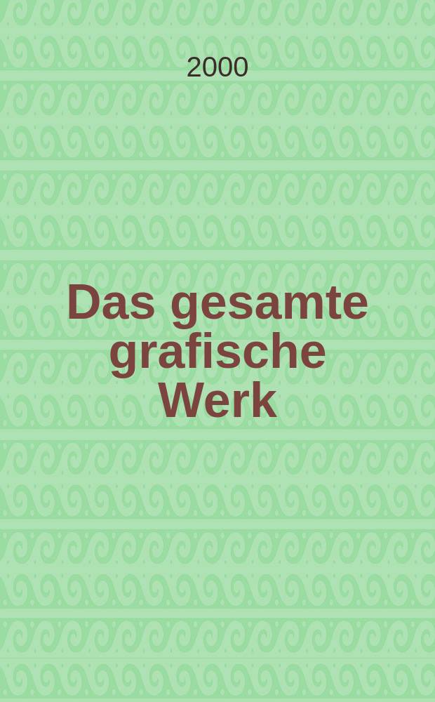 Das gesamte grafische Werk : Druckgrafik : Album = Графика