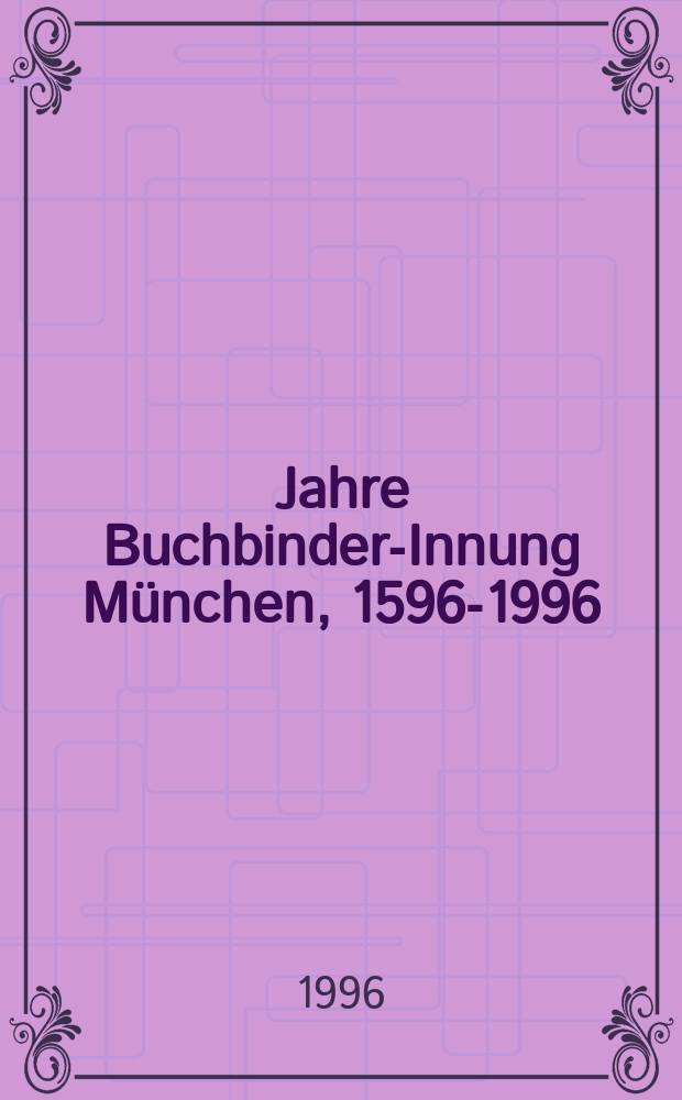 400 Jahre Buchbinder-Innung München, 1596-1996 : Ausstellung in der Bayerischen Staatsbibliothek vom 15.11.1996 bis 21.12.1996 : Festschrift. "Verachtet mir die Meister nicht" : Ausstellung in der Bayerischen Staatsbibliothek vom 16. November bis 21. Dezember 1996 [Katalog = 400 лет переплетной гильдии в Мюнхене, 1596-1996