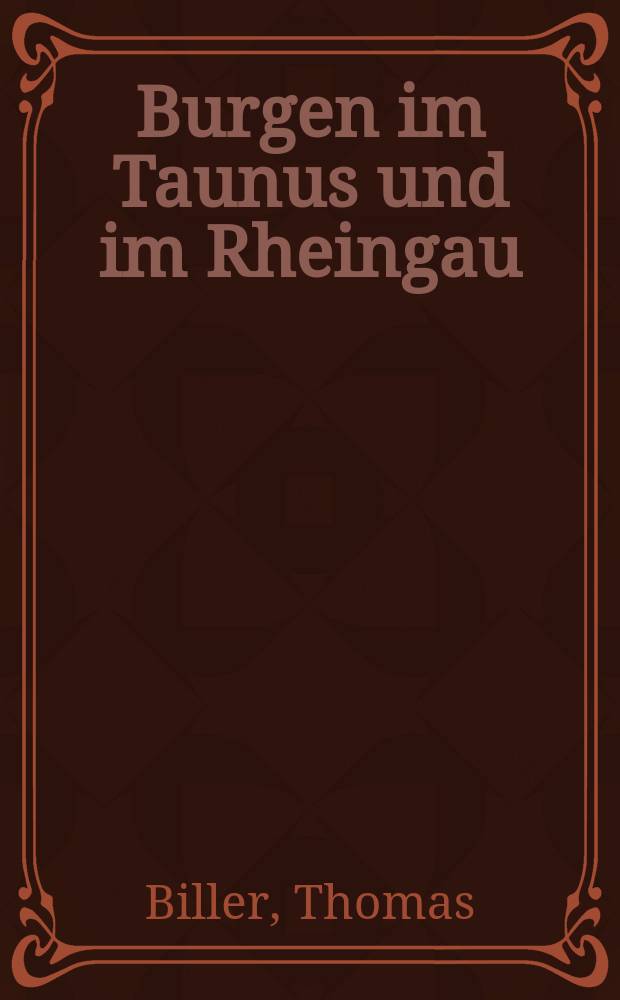 Burgen im Taunus und im Rheingau : ein Führer zu Geschichte und Architektur = Замки Таунуса и Рейнгау