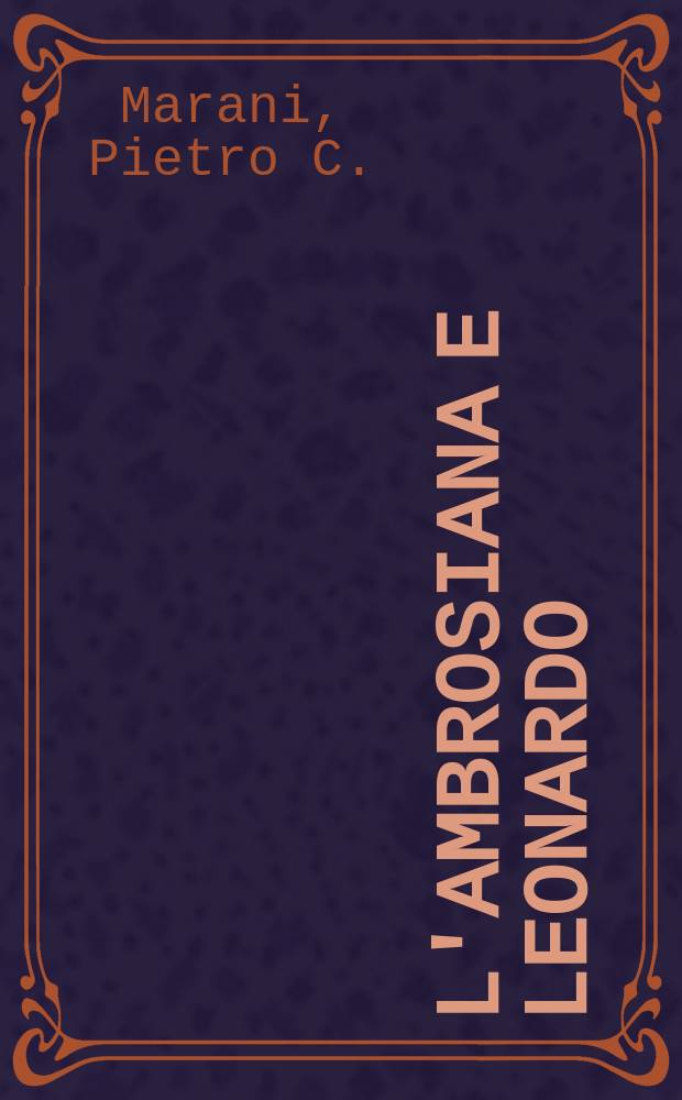 L'Ambrosiana e Leonardo = Амброзиана и Леонардо
