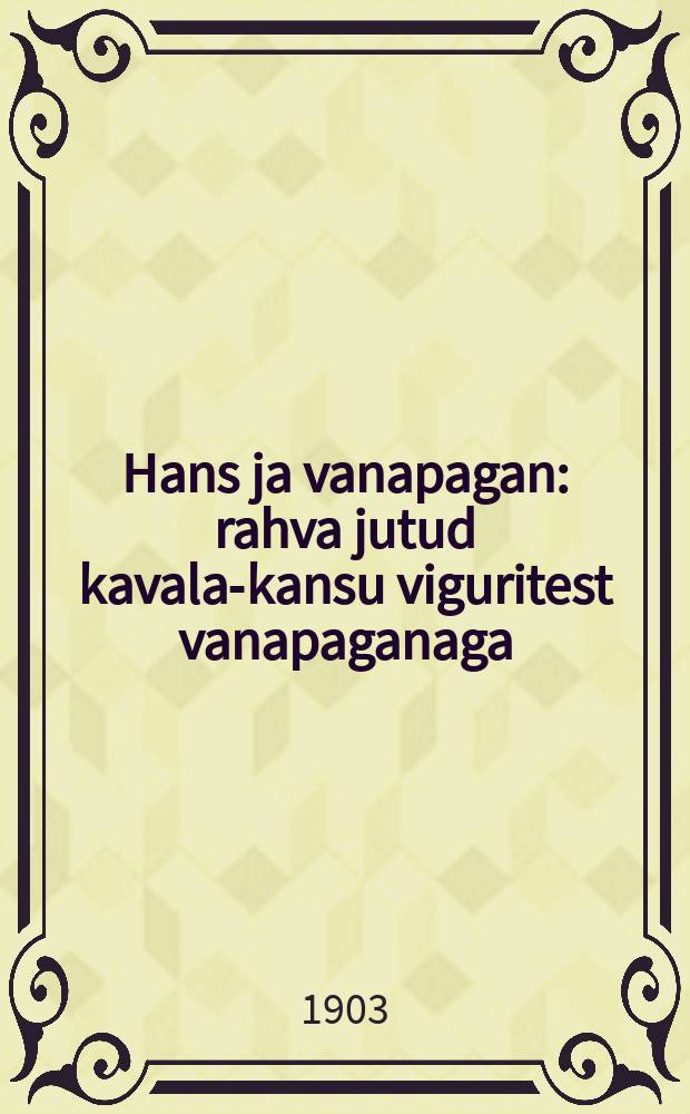 Hans ja vanapagan : rahva jutud kavala-kansu viguritest vanapaganaga = [Ханс и бас