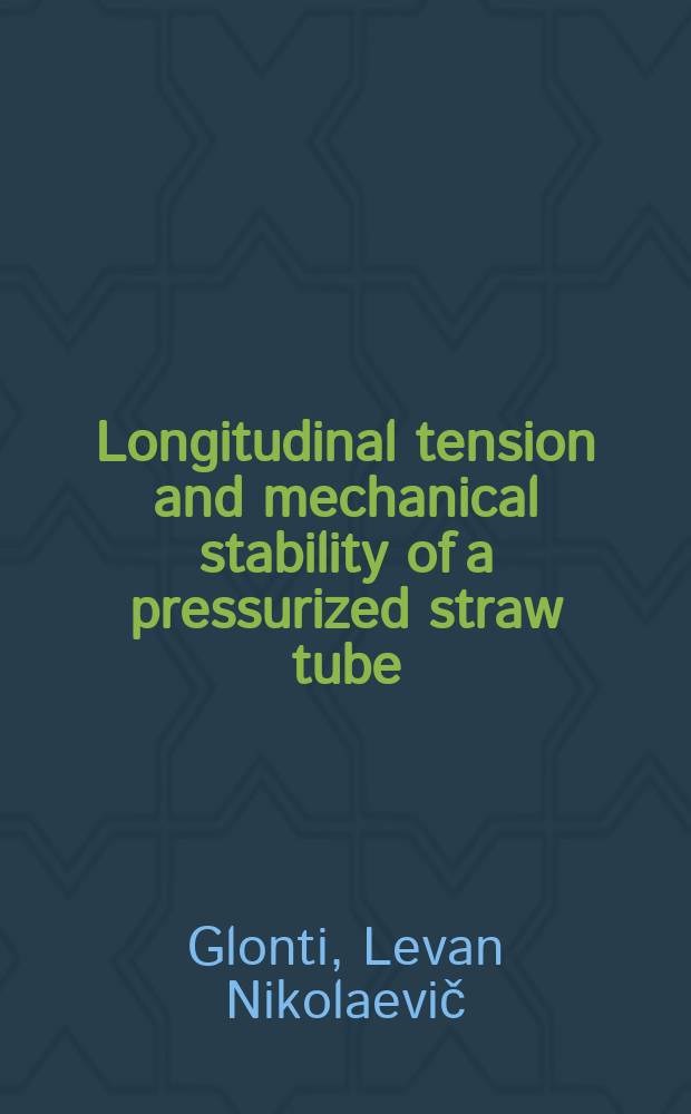 Longitudinal tension and mechanical stability of a pressurized straw tube