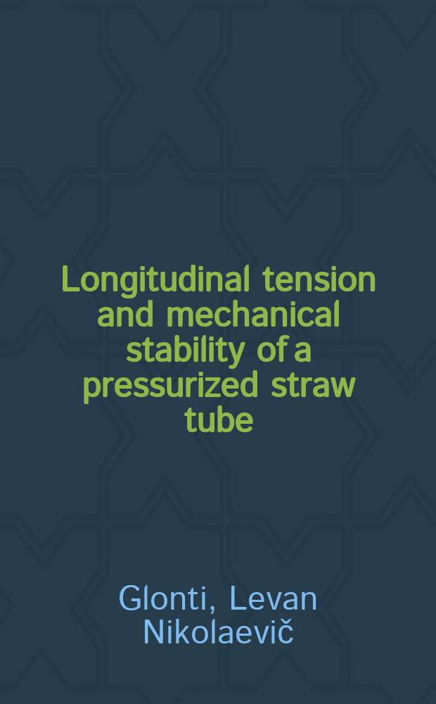 Longitudinal tension and mechanical stability of a pressurized straw tube
